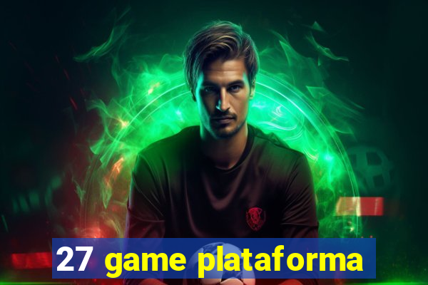 27 game plataforma